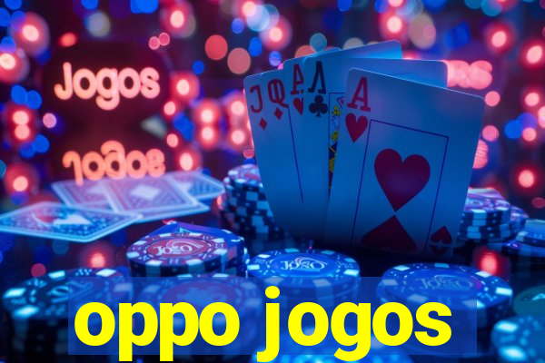oppo jogos