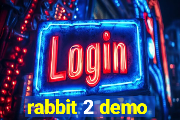 rabbit 2 demo
