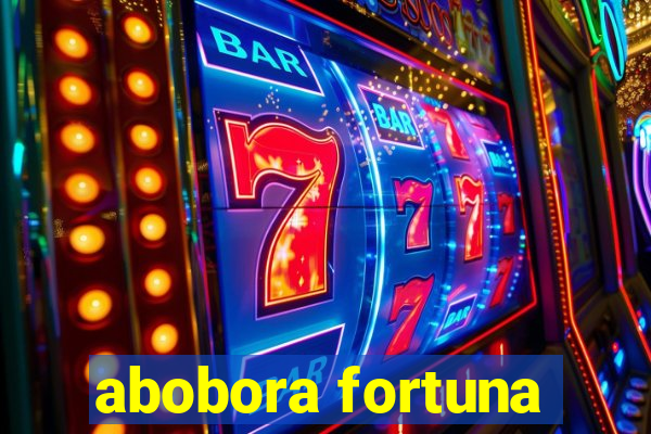 abobora fortuna