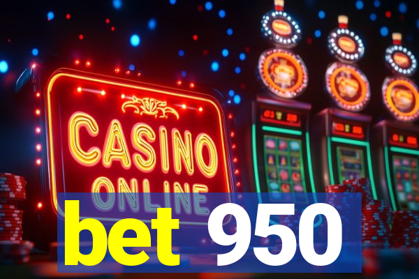 bet 950