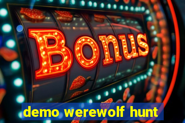 demo werewolf hunt