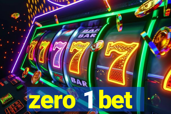 zero 1 bet