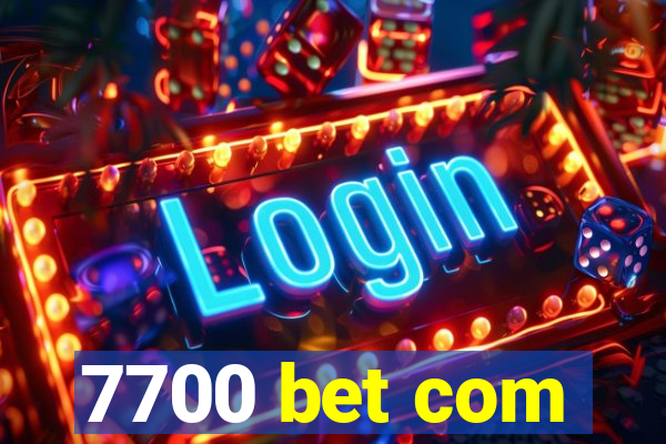 7700 bet com