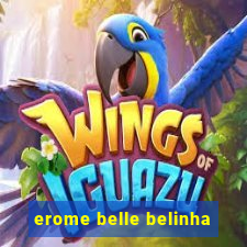 erome belle belinha