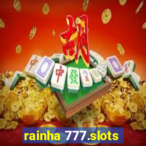 rainha 777.slots