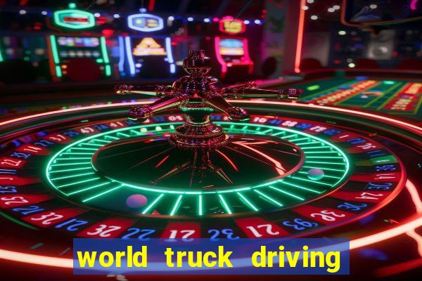 world truck driving simulator dinheiro infinito tudo desbloqueado 2024