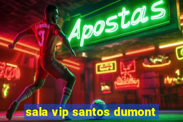 sala vip santos dumont