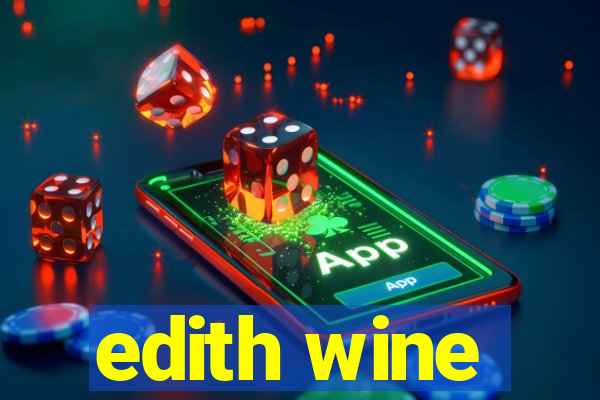 edith wine