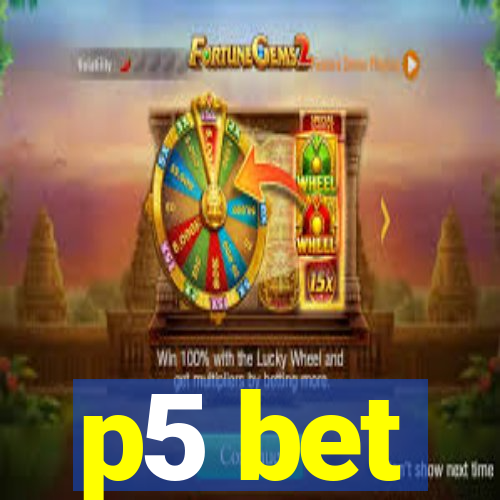 p5 bet
