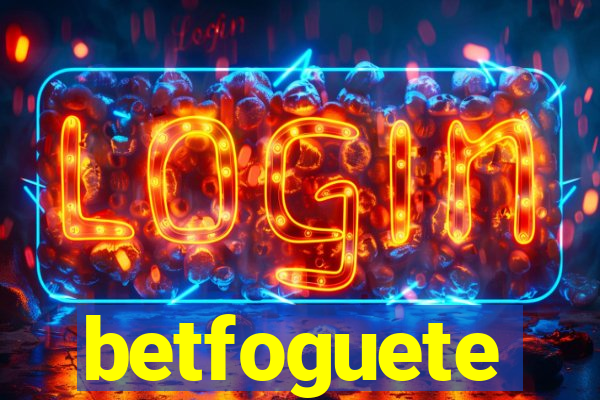 betfoguete