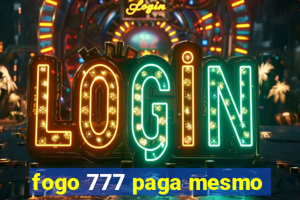 fogo 777 paga mesmo