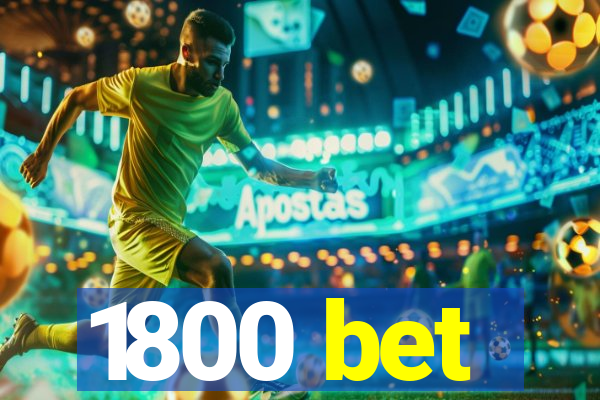1800 bet