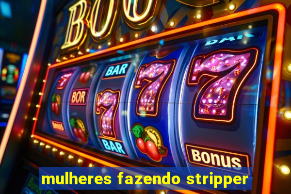 mulheres fazendo stripper