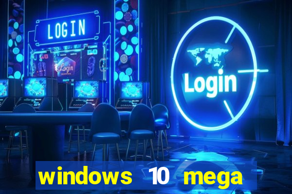 windows 10 mega lite download