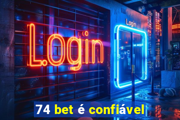 74 bet é confiável