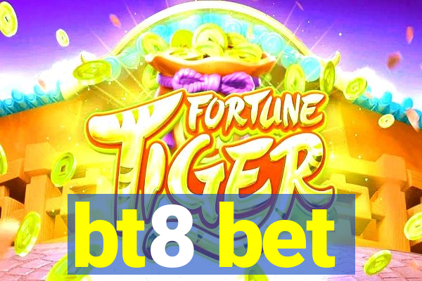 bt8 bet