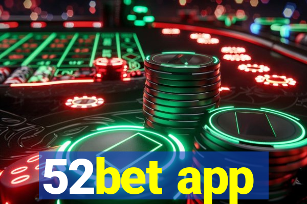 52bet app