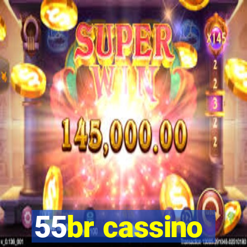 55br cassino