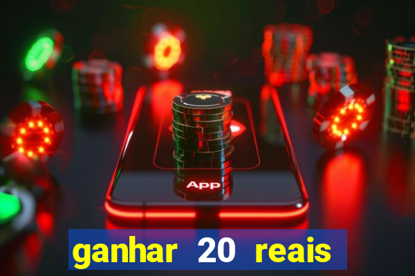 ganhar 20 reais agora no pix 2023