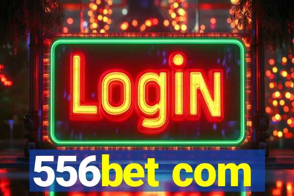 556bet com