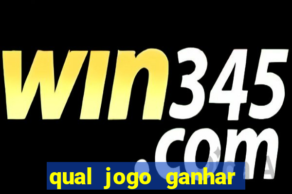 qual jogo ganhar dinheiro de verdade