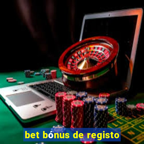 bet bónus de registo