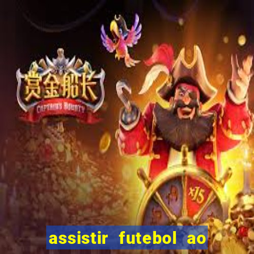 assistir futebol ao vivo multi multicanal