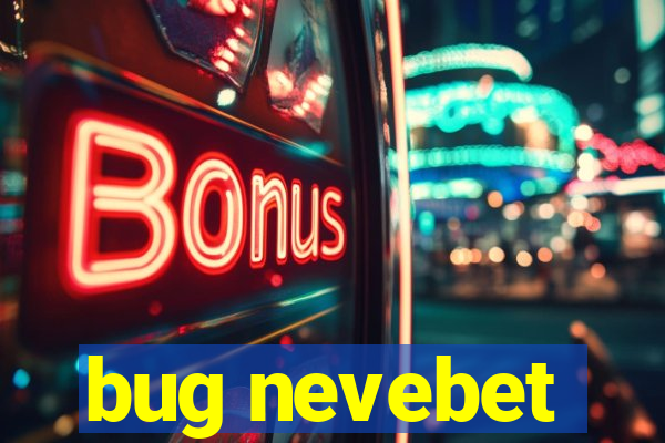 bug nevebet