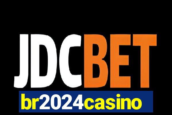 br2024casino