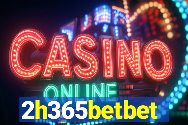 2h365betbet