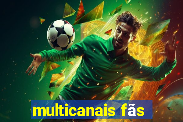 multicanais fãs