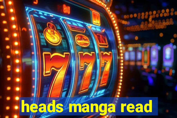 heads manga read