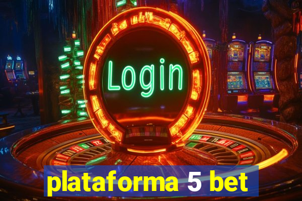 plataforma 5 bet