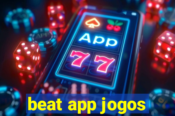 beat app jogos