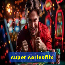 super seriesflix