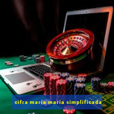 cifra maria maria simplificada