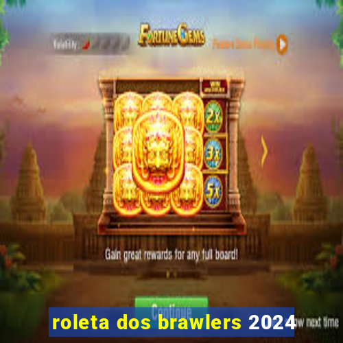 roleta dos brawlers 2024