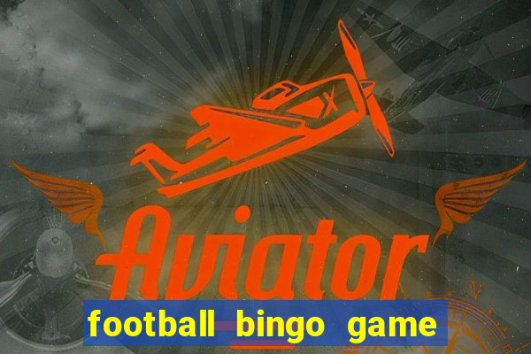 football bingo game - play now