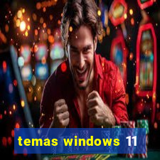 temas windows 11