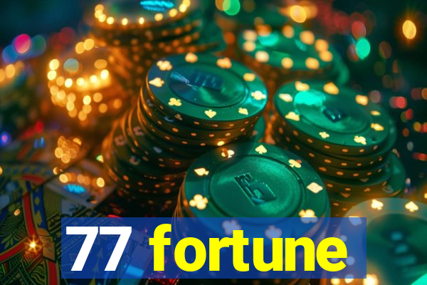 77 fortune