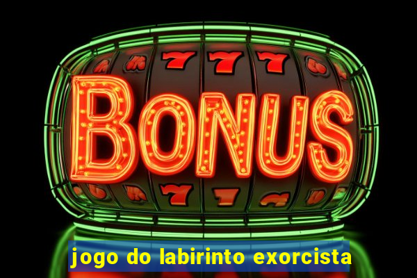 jogo do labirinto exorcista