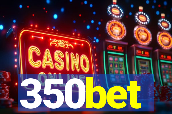 350bet
