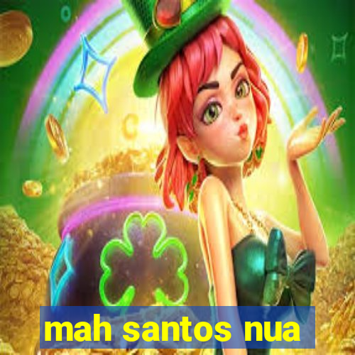 mah santos nua