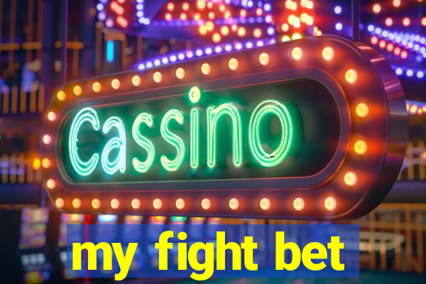 my fight bet