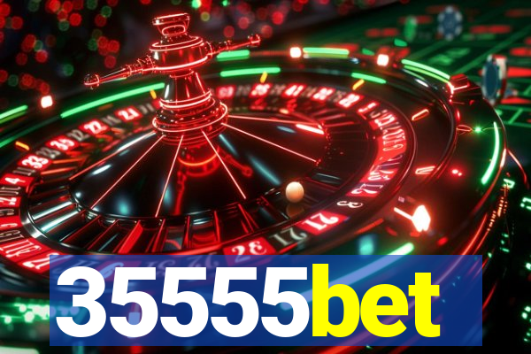 35555bet