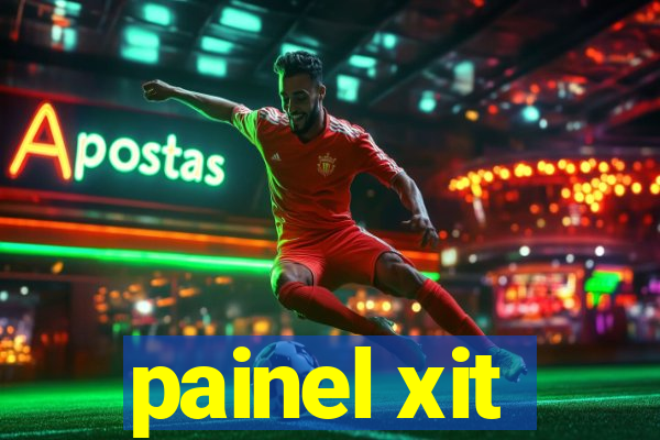 painel xit