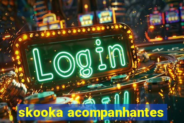 skooka acompanhantes