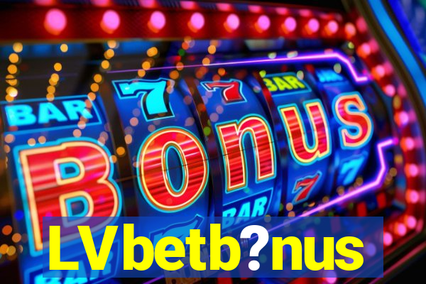 LVbetb?nus