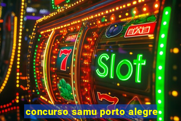 concurso samu porto alegre