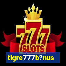 tigre777b?nus